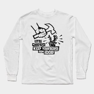 Little children keep yourselves from idols Long Sleeve T-Shirt